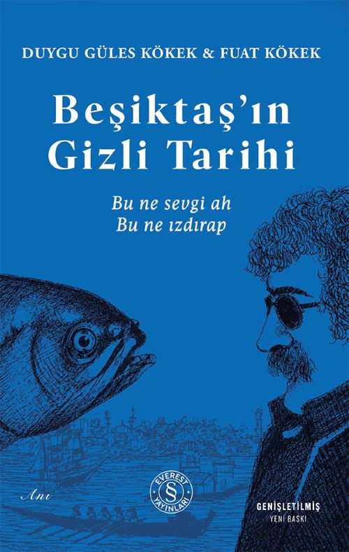 Beşiktaş’ın Gizli Tarihi-Bu Ne Sevgi Ah Bu Ne Izdırap